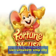 sierralisabeth simp city